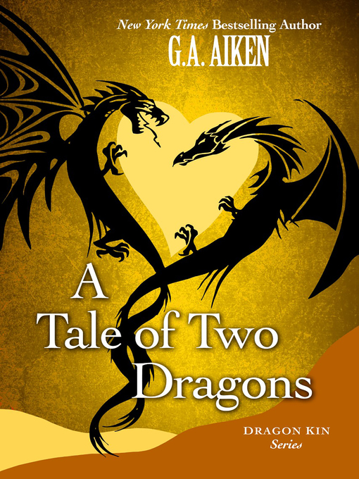 Title details for A Tale of Two Dragons by G.A. Aiken - Wait list